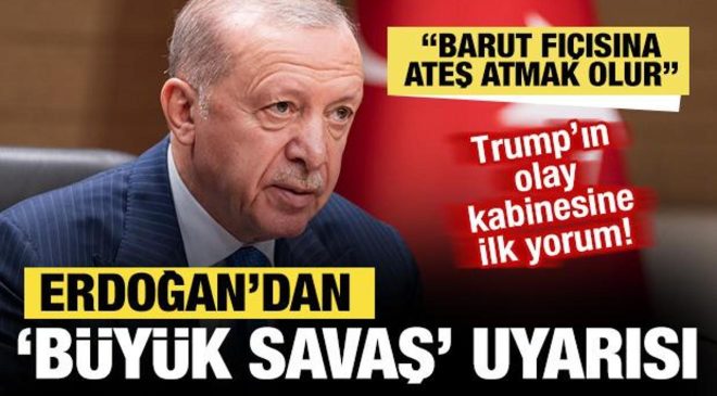 Son dakika: Başkan Erdoğan’dan ‘büyük savaş’ uyarısı: ‘Barut fıçısına ateş atmak olur’